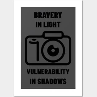 BRAVERY IN LIGHT VULNERABILITY IN SHADOWS PHOTOGRAPHY Posters and Art